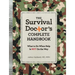 The Survival Doctor's Complete Handbook: What to Do When Help Is Not on the Way!