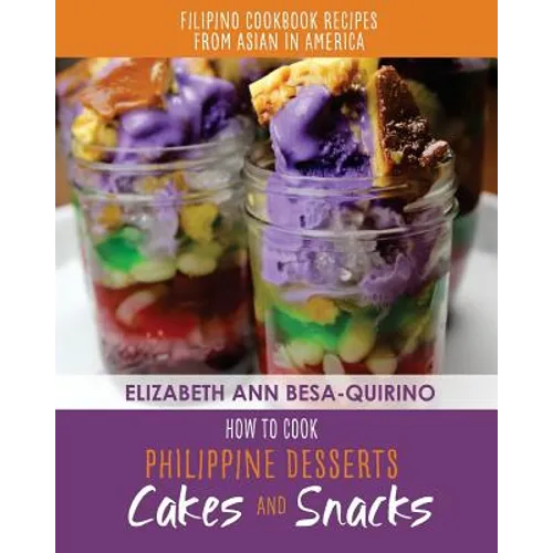 How to Cook Philippine Desserts: Cakes and Snacks