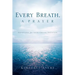 Every Breath, A Prayer