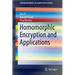 Homomorphic Encryption and Applications