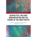 Geopolitics, Military Modernisation and the Future of the Indo-Pacific