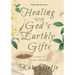 Healing With God's Earthly Gifts: Natural and Herbal Remedies