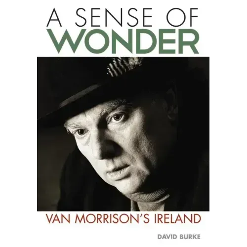 Sense of Wonder: Van Morrison's Ireland