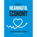 The Rise of The Meaningful Economy: A megatrend where meaning is a new currency