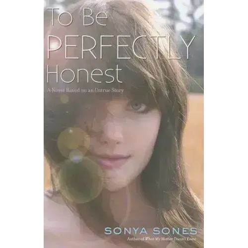 To Be Perfectly Honest: A Novel Based on an Untrue Story