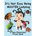 It's Not Easy Being Mister Ladybug: A Non-Illustrated Picture Book