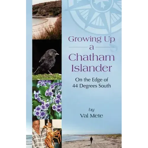 Growing Up a Chatham Islander - On the Edge of 44 Degrees South