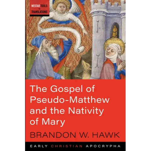 The Gospel of Pseudo-Matthew and the Nativity of Mary