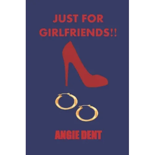 Just For Girlfriends!!