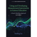 Using and Developing Measurement Instruments in Science Education: A Rasch Modeling Approach