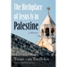 The Birthplace of Jesus Is in Palestine: A Memoir