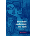 Literature, Modernism and Myth: Belief and Responsibility in the Twentieth Century