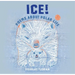 Ice! Poems about Polar Life