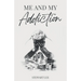 Me and My Addiction