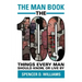 The Man Book: The 100 Things Every Man Should Know, or Live by