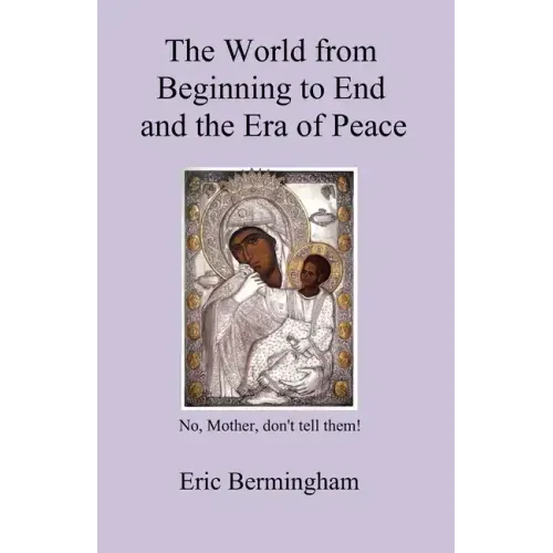 The World from Beginning to End and the Era of Peace