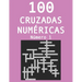 100 cruzadas númericas - Número 1: Pasatiempos para adultos de cruzadas con números