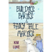 Builders, Bakers and Fairy Tale Makers