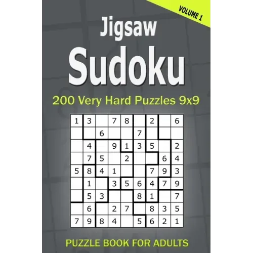 Jigsaw Sudoku Puzzle Book for Adults: 200 Very Hard Puzzles 9x9 (Volume1)
