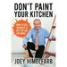 Don't Paint Your Kitchen How to Sell Yourself & Get the Job You Want