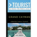 Greater Than a Tourist- Grand Cayman: 50 Travel Tips from a Local