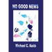 No Good News