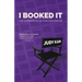 I Booked It: The Commercial Actor's Handbook