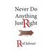 Never Do Anything Just Right: A Mile Down the Road and a Half