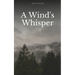 A Wind's Whisper