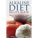 Alkaline Diet Recipe Book: Alkaline Diet Recipes for Weight Loss, Health and Wellness