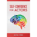 Self-Confidence for Actors