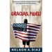 Gracias, Fidel!: A young boy's journey escaping Castro's Cuba and realizing the American Dream