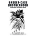 Basket Case Brotherhood