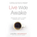 Live Wide Awake: Engaging God's Story; Embracing Yours