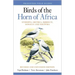 Birds of the Horn of Africa: Ethiopia, Eritrea, Djibouti, Somalia, and Socotra - Revised and Expanded Edition