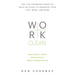 Work Clean: The Life-Changing Power of Mise-En-Place to Organize Your Life, Work, and Mind