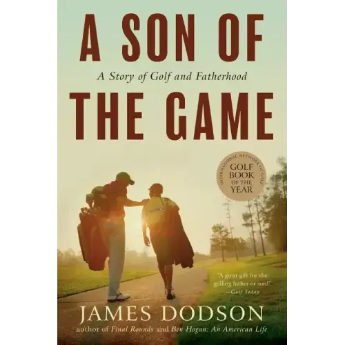 A Son of the Game: A Story of Golf, Going Home, and Sharing Life's Lessons