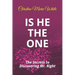 Is He THE ONE: The Secrets to Discovering Mr. Right
