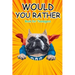Would You Rather Book for Teenagers: Hilarious Questions, Silly Scenarios, Quizzes and Funny Jokes for Teens
