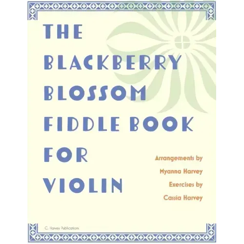 The Blackberry Blossom Fiddle Book for Violin