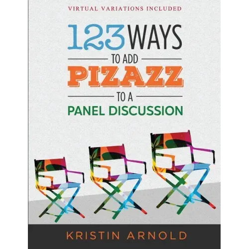 123 Ways to Add Pizazz to a Panel Discussion