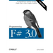Programming F# 3.0: A Comprehensive Guide for Writing Simple Code to Solve Complex Problems