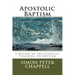 Apostolic Baptism: A Review of the Apostles' Teaching on Baptism