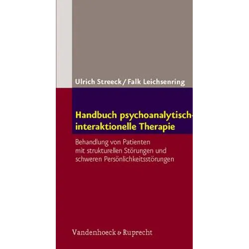 Handbuch Psychoanalytisch-Interaktionelle Therapie: Behandlung Von Patienten Mit Strukturellen Storungen Und Schweren Personlichkeitsstorungen