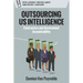 Outsourcing Us Intelligence: Contractors and Government Accountability