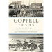Coppell, Texas: A History