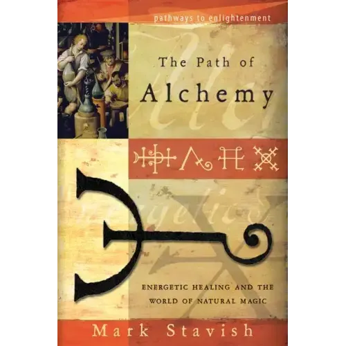 The Path of Alchemy: Energetic Healing & the World of Natural Magic