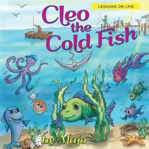 Cleo the Cold Fish: A Self Help Book for the Child in You