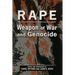 Rape: Weapon of War and Genocide