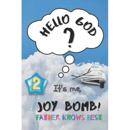 Father Knows Best: Hello God? It's Me, Joy Bomb - Children's Chapter Book Fiction for 8-12 - Silly but Serious Too!